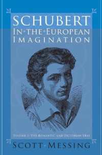 Schubert in the European Imagination, Volume 1 : The Romantic and Victorian Eras (Eastman Studies in Music)