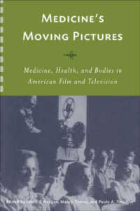 アメリカの映画・テレビに見る医療、保健と身体<br>Medicine's Moving Pictures : Medicine, Health, and Bodies in American Film and Television (Rochester Studies in Medical History) （1ST）