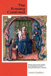 The Rosary Cantoral : Ritual and Social Design in a Chantbook from Early Renaissance Toledo (Eastman Studies in Music)