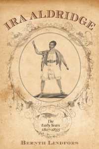 Ira Aldridge : The Early Years, 1807-1833 (Rochester Studies in African History and the Diaspora)