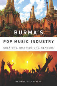 Burma's Pop Music Industry : Creators, Distributors, Censors (Eastman/rochester Studies in Ethnomusicology)