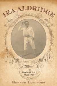 Ira Aldridge : The Vagabond Years, 1833-1852 (Rochester Studies in African History and the Diaspora)