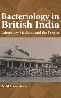 Bacteriology in British India : Laboratory Medicine and the Tropics (Rochester Studies in Medical History)