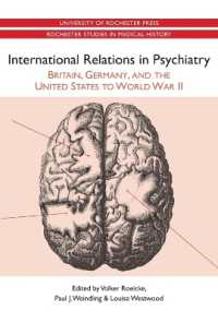 International Relations in Psychiatry : Britain, Germany, and the United States to World War II (Rochester Studies in Medical History)