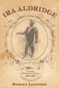 Ira Aldridge : Performing Shakespeare in Europe, 1852-1855 (Rochester Studies in African History and the Diaspora)