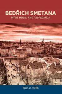 Bedrich Smetana : Myth, Music, and Propaganda (Eastman Studies in Music)