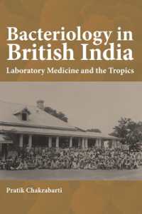 Bacteriology in British India : Laboratory Medicine and the Tropics (Rochester Studies in Medical History)