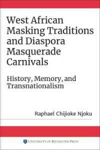 West African Masking Traditions and Diaspora Masquerade Carnivals : History, Memory, and Transnationalism (Rochester Studies in African History and the Diaspora)