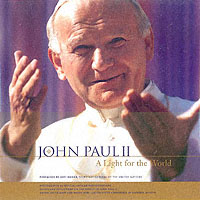 John Paul II : A Light for the World, Essays and Reflections on the Papacy of John Paul II -- Hardback