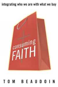 Consuming Faith : Integrating Who We Are with What We Buy