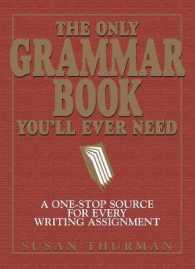 Only Grammar Book You'll Ever Need : A One-stop Source for Every Writing Assignment -- Paperback / softback