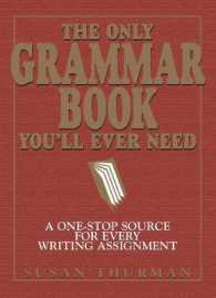 Only Grammar Book You'll Ever Need : A One-stop Source for Every Writing Assignment -- Paperback / softback