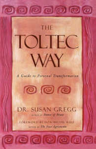 The Toltec Way : A Guide to Personal Transformation
