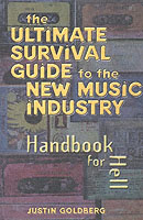 The Ultimate Survival Guide to the New Music Industry : A Handbook for Hell （PAP/CDR）
