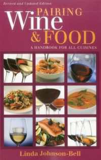 Pairing Wine and Food : A Handbook for All Cuisines （Revised and Updated）