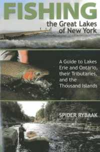 Fishing the Great Lakes of New York : A Guide to Lakes Erie and Ontario, Their Tributaries, and the Thousand Islands