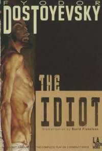 The Idiot (L.A. Theatre Works Audio Theatre Collections)