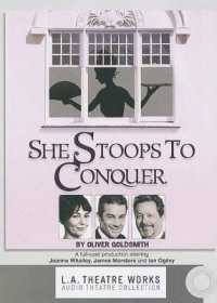She Stoops to Conquer (L.A. Theatre Works Audio Theatre Collections)