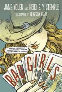 Bad Girls : Sirens, Jezebels, Murderesses, Thieves & Other Female Villains