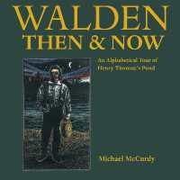 Walden Then & Now : An Alphabetical Tour of Henry Thoreau's Pond