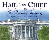Hail to the Chief : The American Presidency