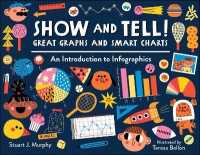 Show and Tell! Great Graphs and Smart Charts : An Introduction to Infographics 