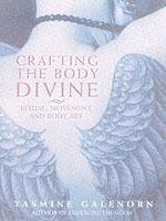 Crafting the Body Divine : Ritual, Movement and Body Art