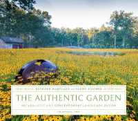 The Authentic Garden : Naturalistic and Contemporary Landscape Design