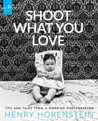 Shoot What You Love : Tips and Tales from a Working Photographer