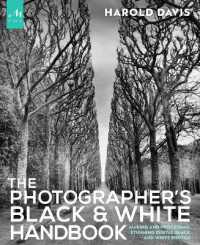 Photographer's Black and White Handbook : Making and Processing Stunning Digital Black and White Photos -- Paperback / softback