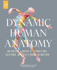 Dynamic Human Anatomy : An Artist's Guide to Structure, Gesture, and the Figure in Motion