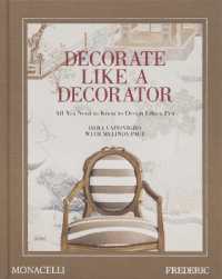 Decorate Like a Decorator : All You Need to Know to Design Like a Pro