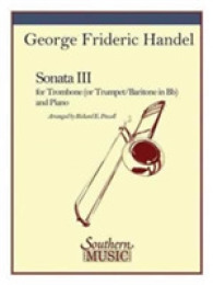 Sonata No. III : Trombone (or Trumpet/ Baritone in B flat ) and Piano