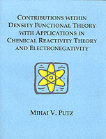 Contributions within Density Functional Theory with Applications in Chemical Reactivity Theory and Electronegativity