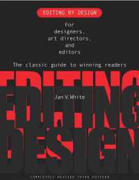 Editing by Design : For Designers, Art Directors, and Editors--the Classic Guide to Winning Readers （3RD）