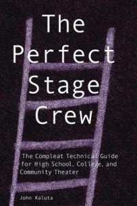 The Perfect Stage Crew : The Compleat Technical Guide for High School, College, and Community Theater
