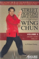 Street Fighting Applications of Wing Chun : Volume 3: Muay Thai Melee (Street Fighting Applications of Wing Chu) -- DVD video 〈3〉