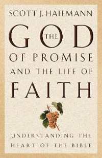 The God of Promise and the Life of Faith : Understanding the Heart of the Bible