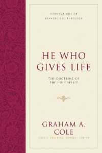 He Who Gives Life : The Doctrine of the Holy Spirit (Foundations of Evangelical Theology)