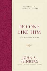 No One Like Him : The Doctrine of God (Foundations of Evangelical Theology)