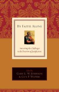 By Faith Alone : Answering the Challenges to the Doctrine of Justification