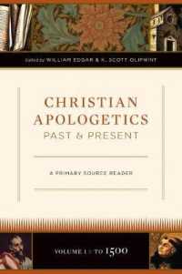 Christian Apologetics Past and Present : A Primary Source Reader: to 1500 〈1〉