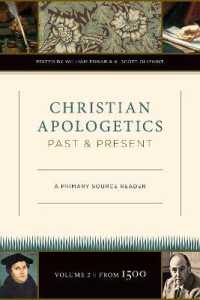 Christian Apologetics Past and Present : A Primary Source Reader -- Hardback