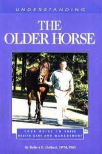 Understanding the Older Horse : Your Guide to Horse Health Care and Management