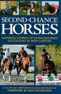Second-Chance Horses : Inspiring Stories of Ex-Racehorses Succeeding in New Careers