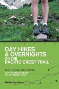 Day Hikes and Overnights on the Pacific Crest Trail: Southern California : From the Mexican Border to Los Angeles County