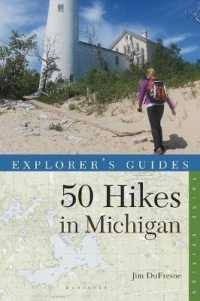 Explorer's Guide 50 Hikes in Michigan : Sixty Walks, Day Trips, and Backpacks in the Lower Peninsula (50 Hikes (Explorer's Guide)) （3TH）