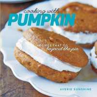 Cooking with Pumpkin : Recipes That Go Beyond the Pie
