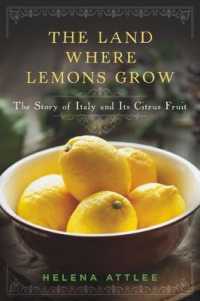 The Land Where Lemons Grow : The Story of Italy and Its Citrus Fruit