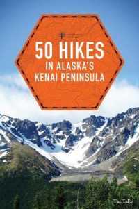 50 Hikes in Alaska's Kenai Peninsula (Explorer's 50 Hikes) （2ND）